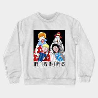 The Fun Troopers Crewneck Sweatshirt